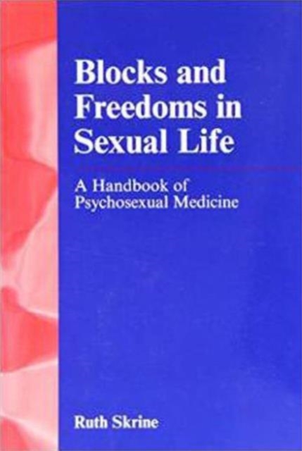 Blocks and Freedoms in Sexual Life : A Handbook of Psychosexual Medicine, Paperback / softback Book