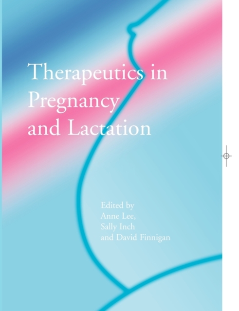 Therapeutics in Pregnancy and Lactation, Paperback / softback Book