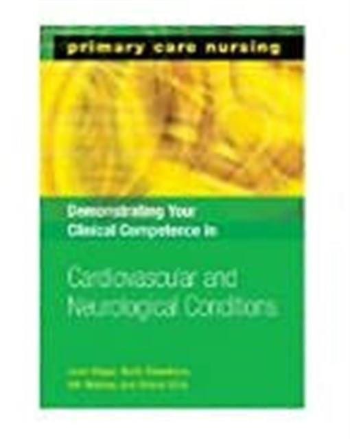 Demonstrating Your Clinical Competence in Cardiovascular and Neurological Conditions, Paperback / softback Book