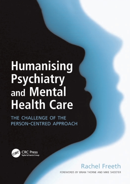 Humanising Psychiatry and Mental Health Care : The Challenge of the Person-Centred Approach, Paperback / softback Book