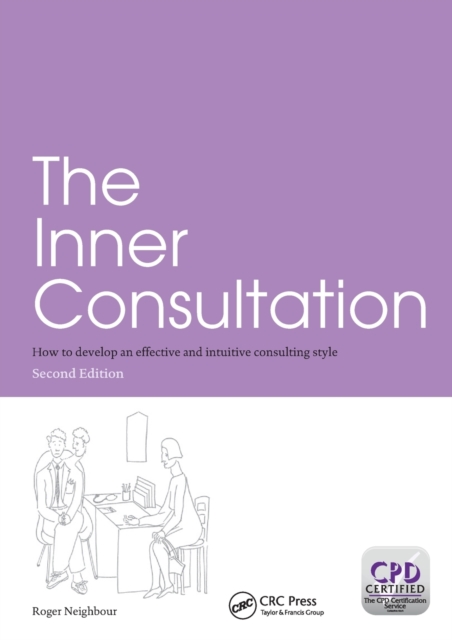 The Inner Consultation : How to Develop an Effective and Intuitive Consulting Style, Second Edition, Paperback / softback Book