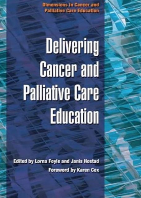 Delivering Cancer and Palliative Care Education, Paperback / softback Book