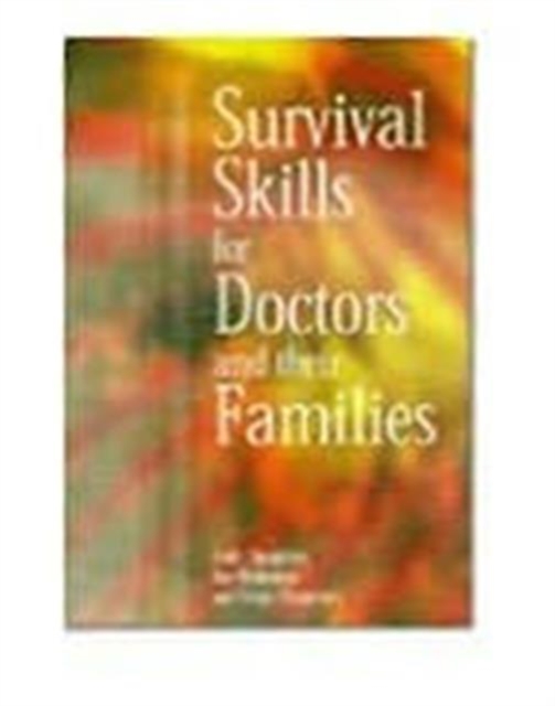 Survival Skills for Doctors and their Families, Paperback / softback Book