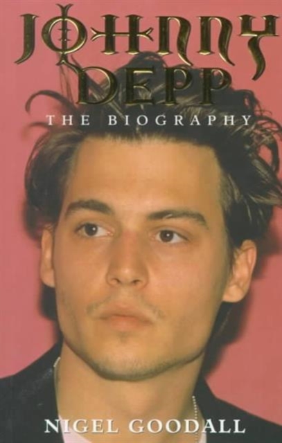 Johnny Depp : The Biography, Paperback / softback Book