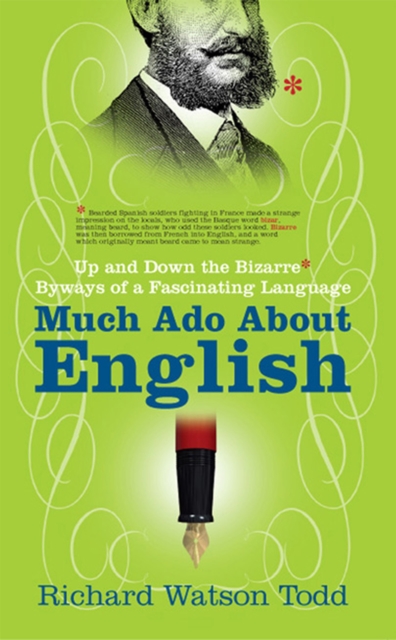 Much Ado about English : Up and Down the Bizarre Byways of a Fascinating Language, Paperback / softback Book