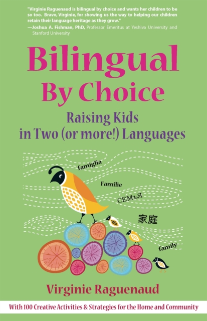 Bilingual By Choice : Raising Kids in Two (or more!) Languages, Paperback / softback Book