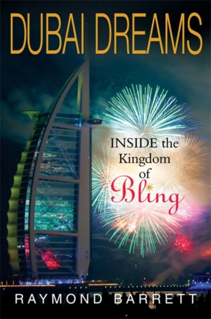 Dubai Dreams : Inside the Kingdom of Bling, Paperback / softback Book