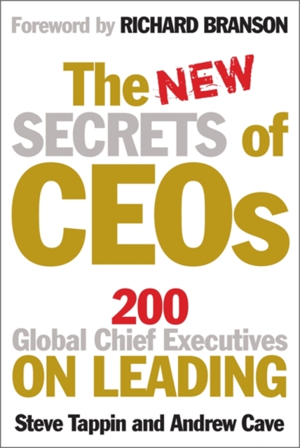 The New Secrets of CEOs : 200 Global Chief Executives on Leading, Paperback / softback Book