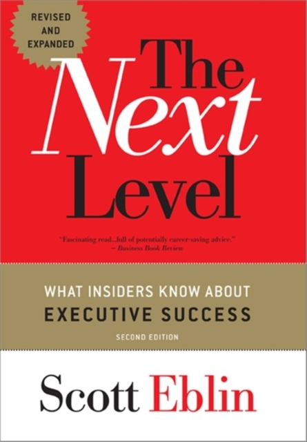 The Next Level : What Insiders Know About Executive Success, Hardback Book