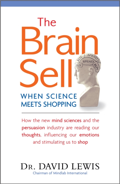 The Brain Sell : When Science Meets Shopping, Paperback / softback Book