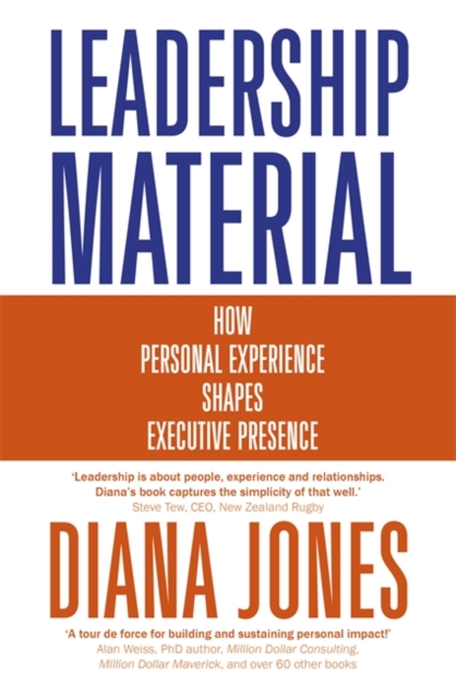 Leadership Material : How Personal Experience Shapes Executive Presence, Hardback Book