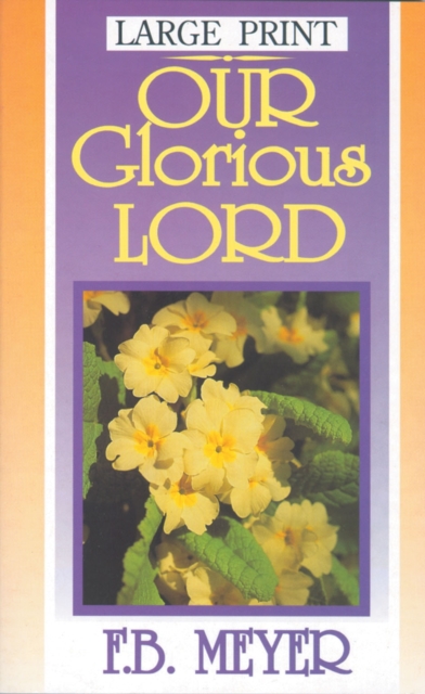 Our Glorious Lord, Paperback Book
