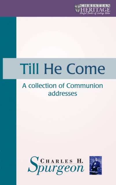 Till He Come : A collection of Communion addresses, Hardback Book