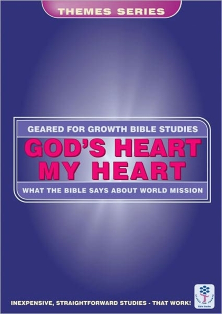 God's Heart, My Heart : What the Bible says about World Mission, Paperback / softback Book