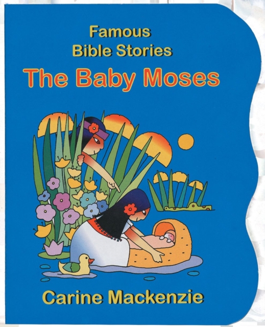Famous Bible Stories the Baby Moses, Board book Book