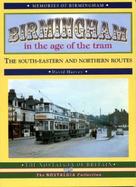 Birmingham in the Age of the Tram : The South-eastern and  Northern Routes, Paperback / softback Book