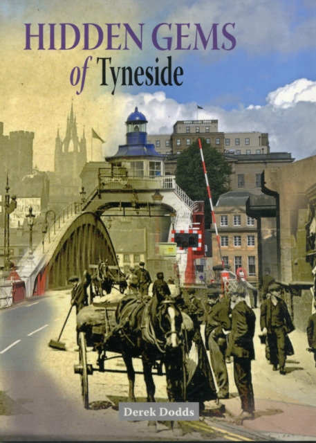 Hidden Gems of Tyneside, Paperback / softback Book