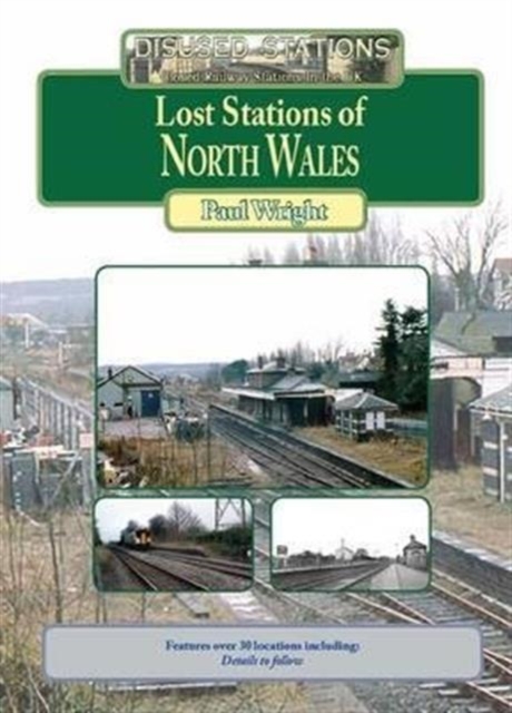 Lost Stations of North Wales, Paperback / softback Book