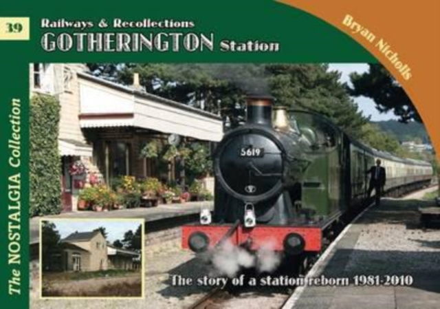 The Nostalgia Collection Volume 39 Railways & Recollections Gotherington Station, Paperback / softback Book