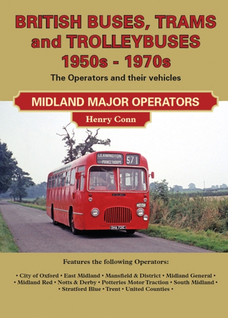 British Buses and Trolleybuses 1950s-1970s : Midland Major Operators, Paperback / softback Book