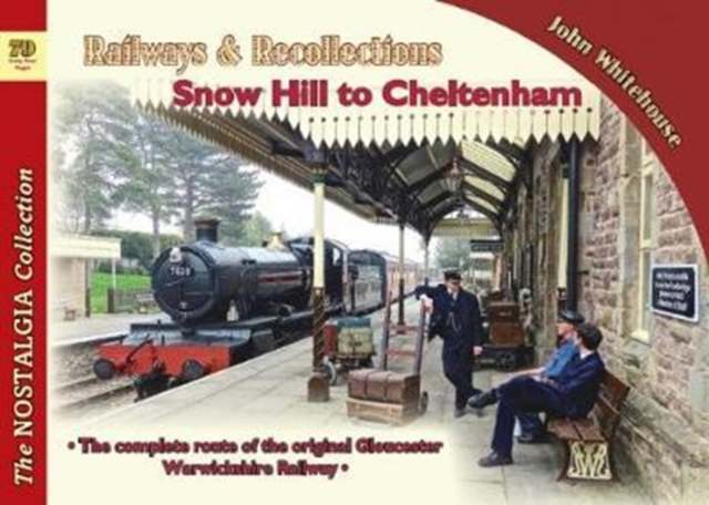 Railways & Recollections Snow Hill to Cheltenham, Paperback / softback Book