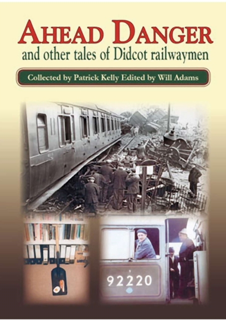 AHEAD DANGER : and other tales of Didcot railwaymen, Paperback / softback Book