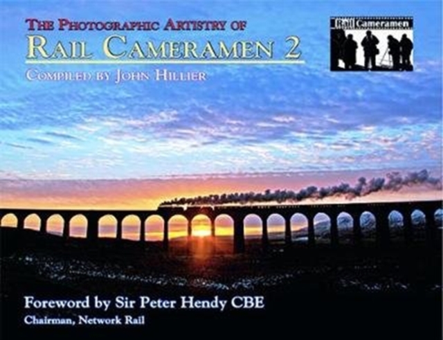 The Photographic Artistry of Rail Cameramen 2, Hardback Book