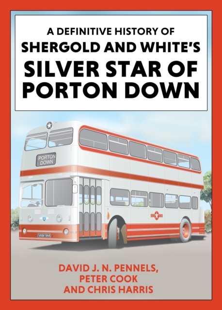A Definitive History of Shergold and Whites Silver Star of Porton Down, Paperback / softback Book