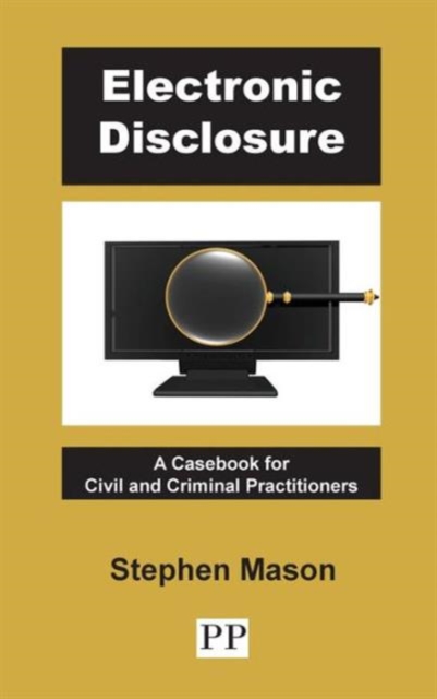 Electronic Disclosure: A Casebook for Civil and Criminal Practitioners, Book Book