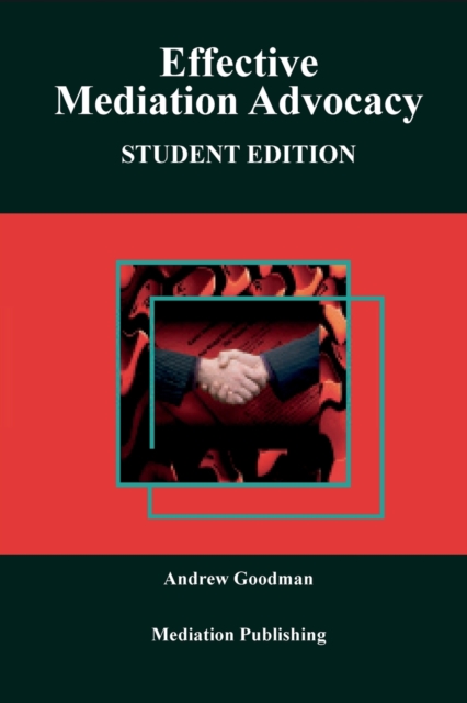 Effective Mediation Advocacy : Student Edition, Paperback / softback Book