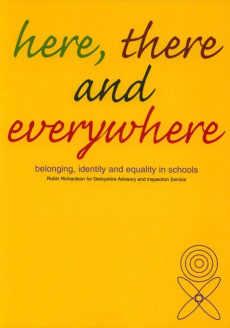 Here,There and Everywhere : Belonging,Identity and Equality in Schools, Hardback Book