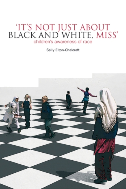 It's Not Just About Black and White, Miss : Children's Awareness of Race, Paperback / softback Book