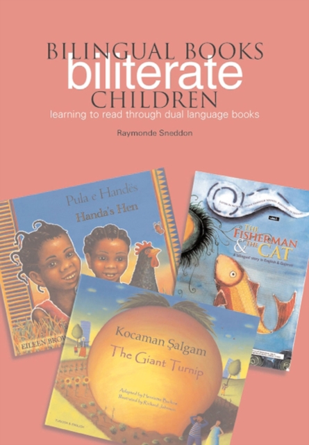 Bilingual Books - Biliterate Children : Learning to Read Through Dual Language Books, Paperback / softback Book