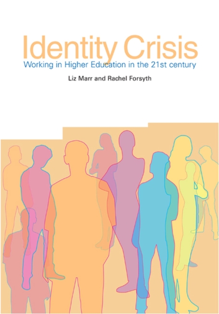 Identity Crisis : Working in Higher Education in the 21st Century, Paperback / softback Book