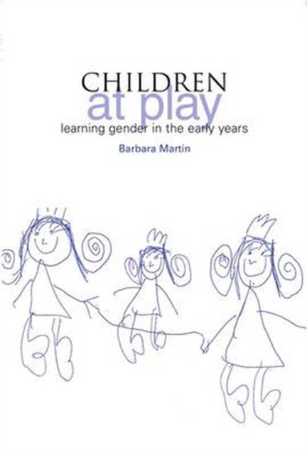 Children at Play : Learning Gender in the Early Years, Paperback / softback Book