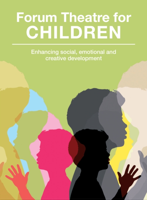 Forum Theatre for Children : Enhancing social, emotional and creative development, PDF eBook