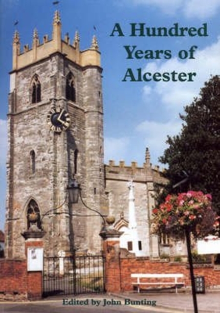 A Hundred Years of Alcester, Paperback / softback Book