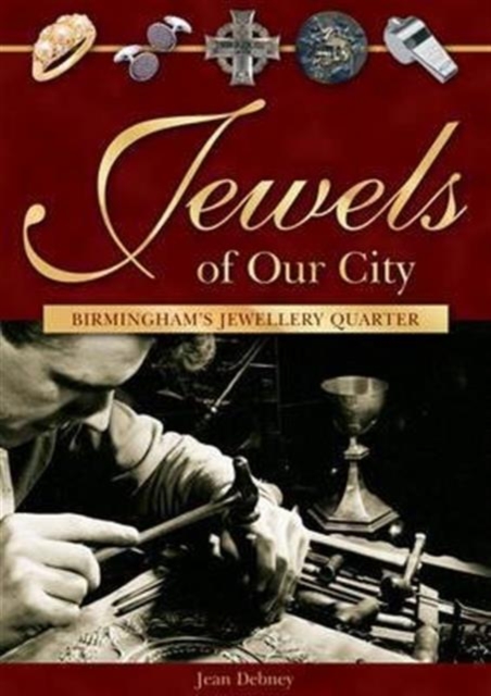 Jewels of Our City : Birmingham's Jewellery Quarter,  Book