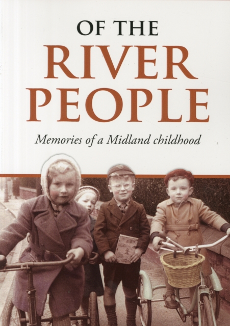 Of the River People : Memories of a Midland Childhood, Paperback / softback Book