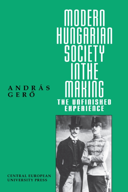 Modern Hungarian Society in the Making, Hardback Book