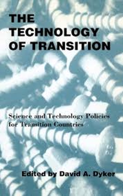 The Technology of Transition : Science and Technology Policies for Transition Countries, Hardback Book