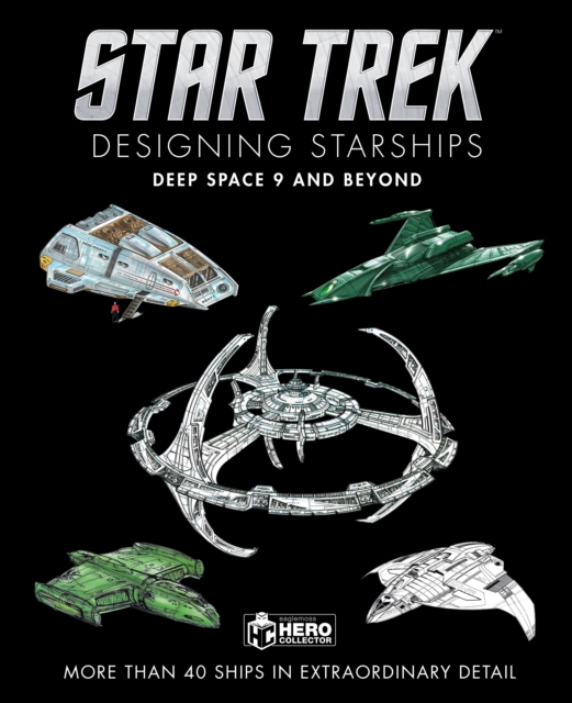 Star Trek Designing Starships: Deep Space Nine and Beyond, Hardback Book