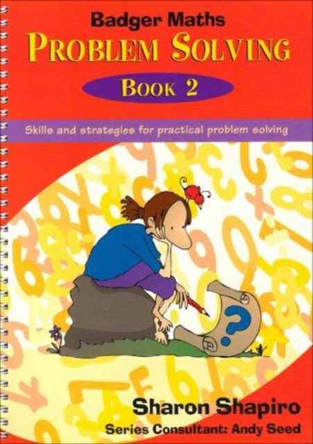 Badger Maths Problem Solving : Skills and Strategies for Practical Problem Solving Bk.2, Spiral bound Book