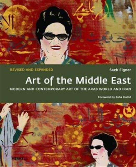 Art of the Middle East: Modern and Contemporary Art of the Arab World and Iran, Hardback Book