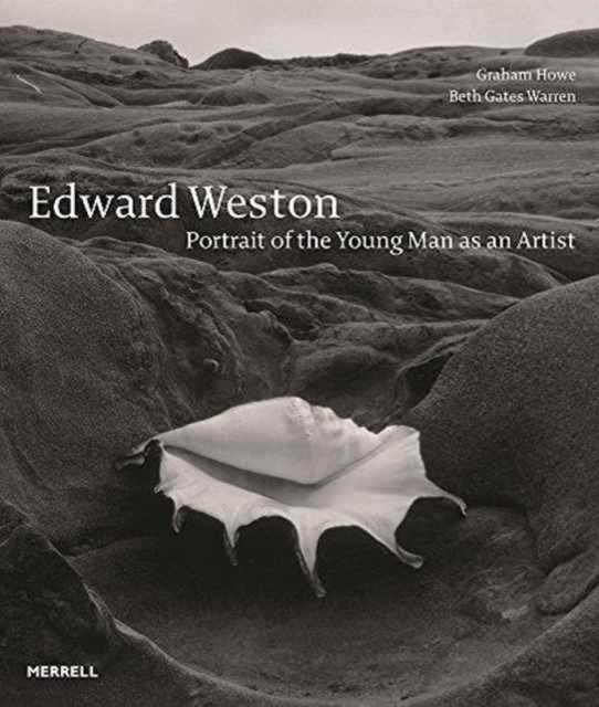 Edward Weston: Portrait of the Young Man as an Artist, Hardback Book