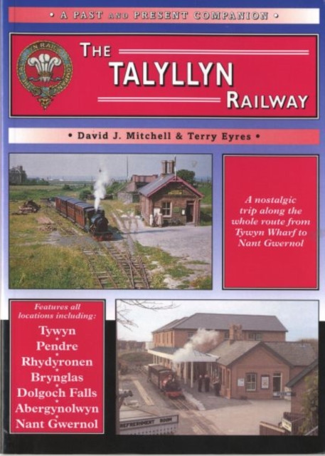 The Talyllyn Railway : A Nostalgic Trip Along the World's First Preserved Railway, Paperback / softback Book