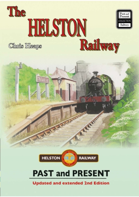 The Helston Railway Past & Present (new edition), Paperback / softback Book