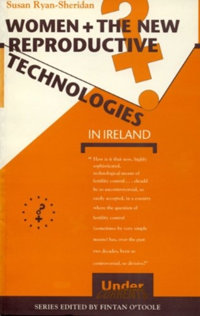 Women and the New Reproductive Technologies in Ireland, Paperback / softback Book