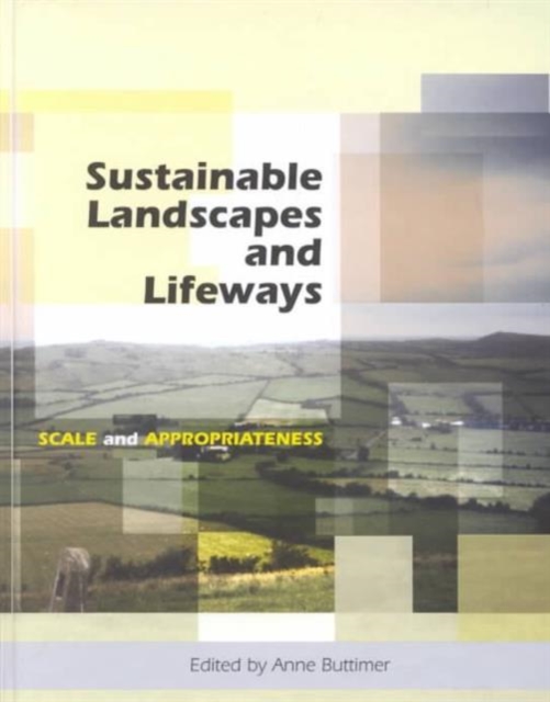 Sustainable Landscapes and Lifeways : Scale and Appropriateness, Hardback Book