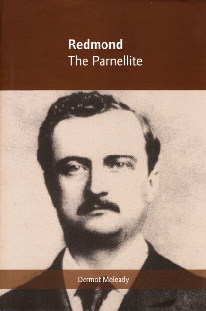 Redmond : The Parnellite, Hardback Book